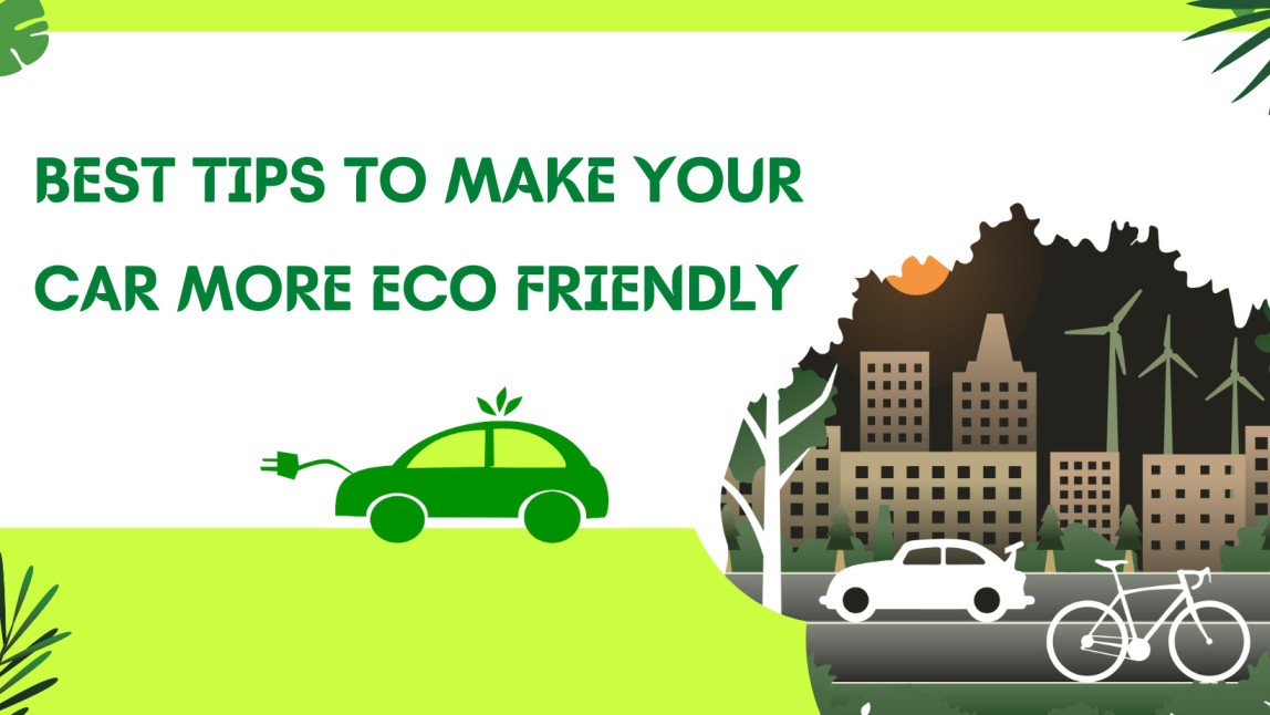 Best Tips To Make Your Car More Eco Friendly